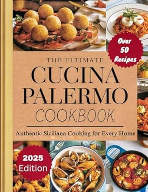 The Ultimate Cucina Palermo Cookbook