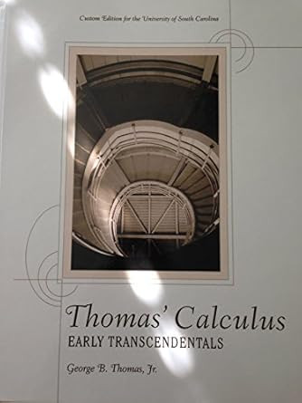 Thomas' Calculus Early Transcendentals Custom Edition for