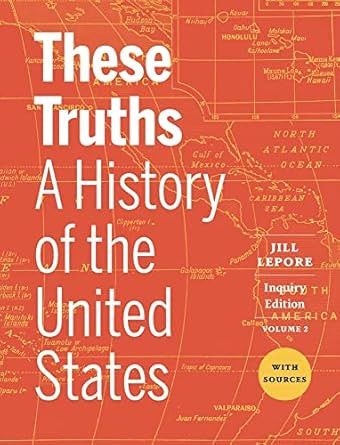 These Truths: A History of the United States with Sources