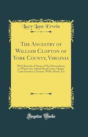 The Ancestry of William Clopton of York County Virginia