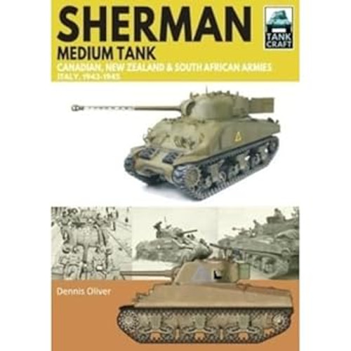 Sherman Tank Canadian New Zealand and South African Armies