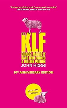 The KLF: Chaos Magic and the Band who Burned a Million Pounds