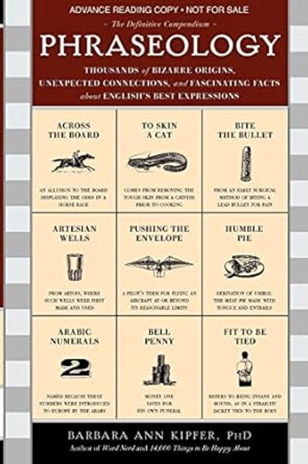 Phraseology: Thousands of Bizarre Origins Unexpected Connections