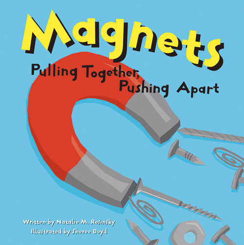 Magnets: Pulling Together Pushing Apart
