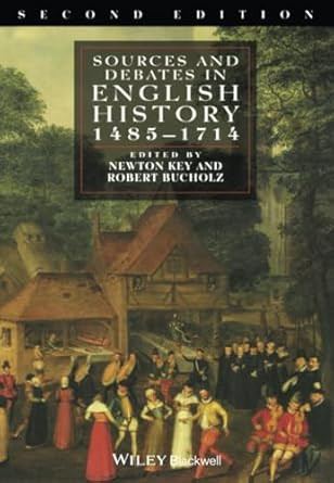 Sources and Debates in English History 1485 - 1714