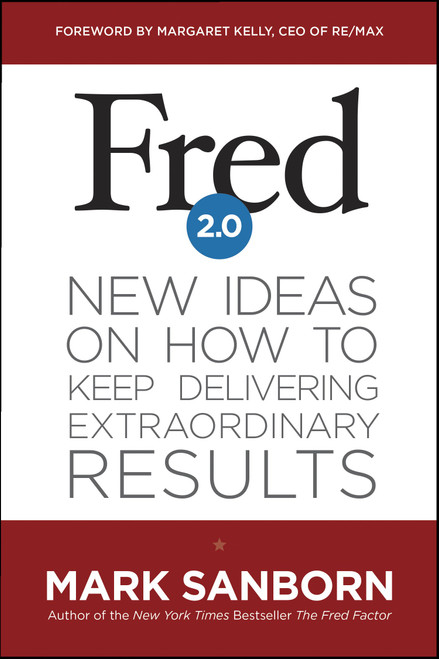 Fred 2.0: New Ideas on How to Keep Delivering Extraordinary