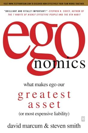 egonomics: What Makes Ego Our Greatest Asset