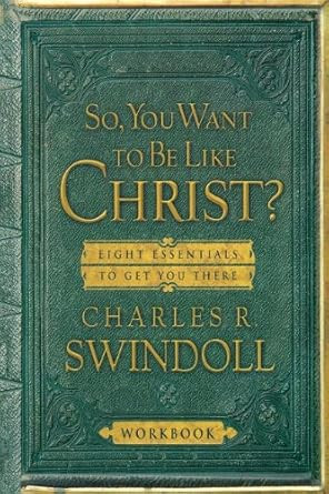 So You Want to Be Like Christ