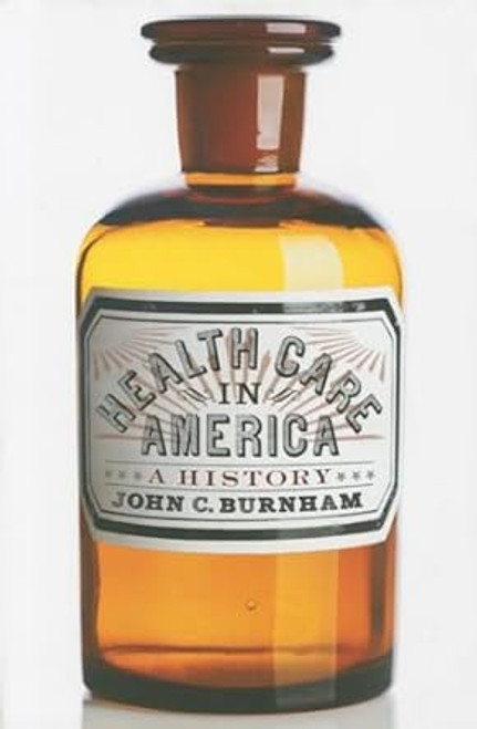 Health Care in America: A History