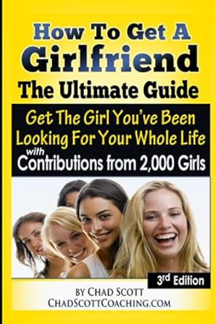 How To Get A Girlfriend - The Ultimate Guide