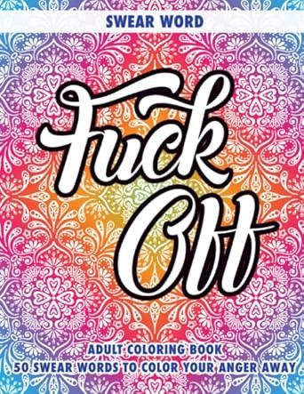 FUCK OFF: Swear Word Adult Coloring Book: Moron: 50 Swear
