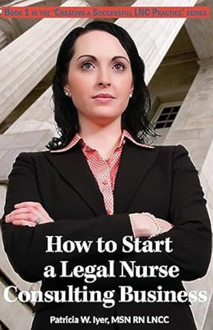 How to Start a Legal Nurse Consulting Business