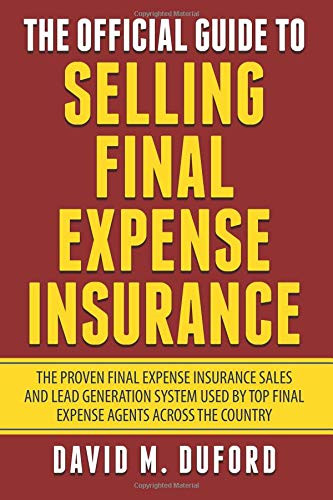 The Official Guide To Selling Final Expense Insurance