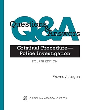 Questions & Answers: Criminal Procedure Police Investigation