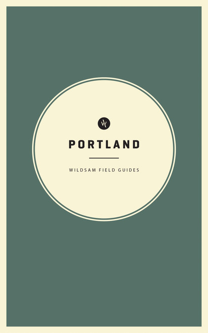 Wildsam Field Guides: Portland
