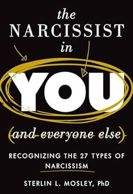 The Narcissist in You and Everyone Else