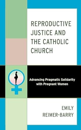 Reproductive Justice and the Catholic Church