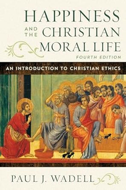 Happiness and the Christian Moral Life