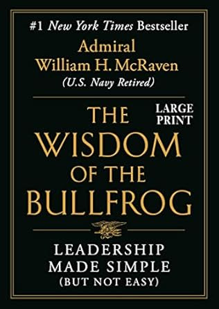 The Wisdom of the Bullfrog: Leadership Made Simple
