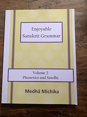 Enjoyable Sanskrit Grammar Volume 2 Phonetics & Sandhi