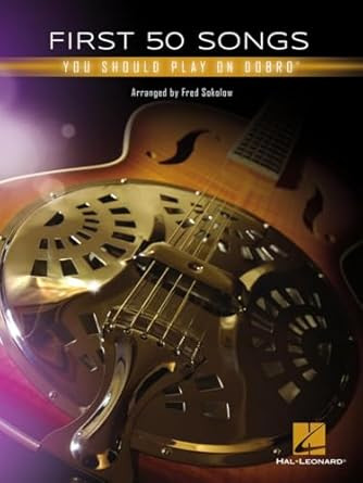First 50 Songs You Should Play on Dobro Sheet Music Songbook |