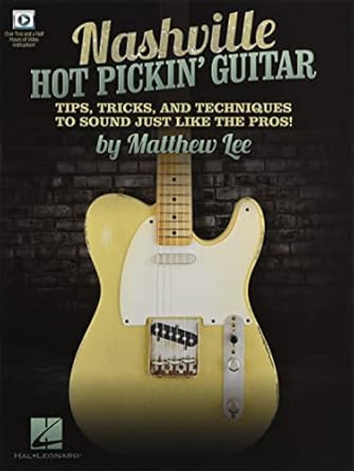 Nashville Hot Pickin' Guitar Tips Tricks and Techniques to