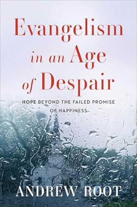 Evangelism in an Age of Despair