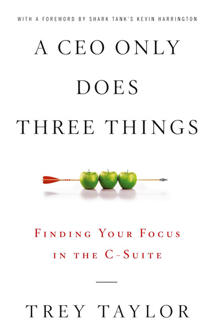 A CEO Only Does Three Things