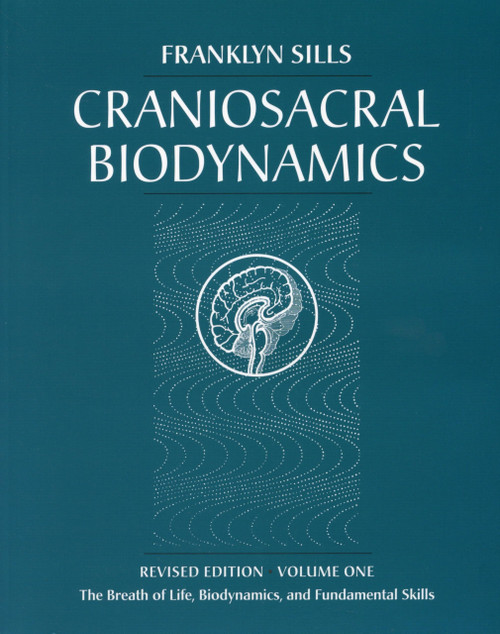 Craniosacral Biodynamics Volume One