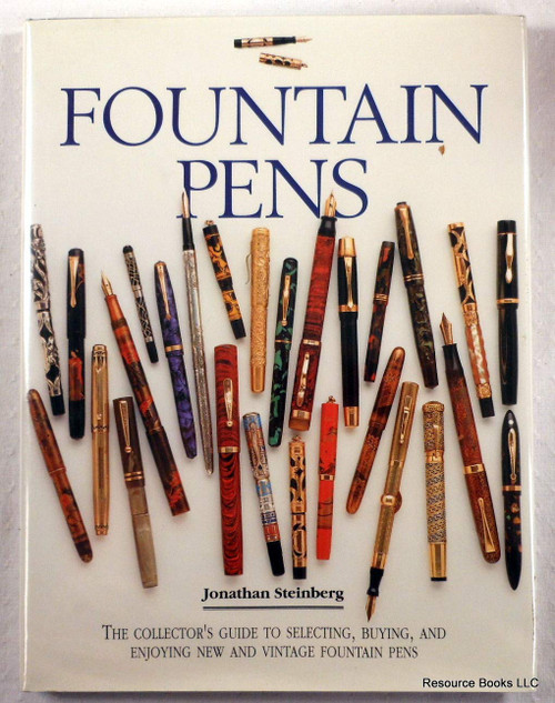 Fountain Pens: The Collector's Guide to Selecting Buying and