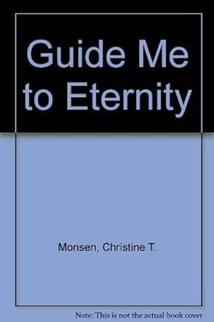 Guide Me to Eternity
