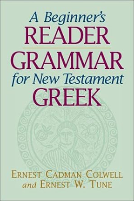 A Beginner's Reader-Grammar for New Testament Greek