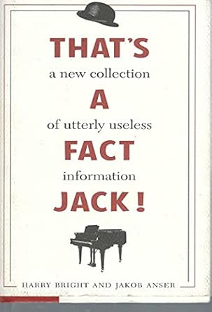 That's a Fact Jack! A New Collection of Utterly Useless