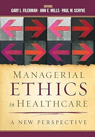 Managerial Ethics in Healthcare: A New Perspective