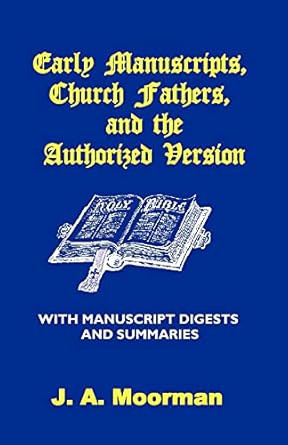 Early Manuscripts Church Fathers and the Authorized Version