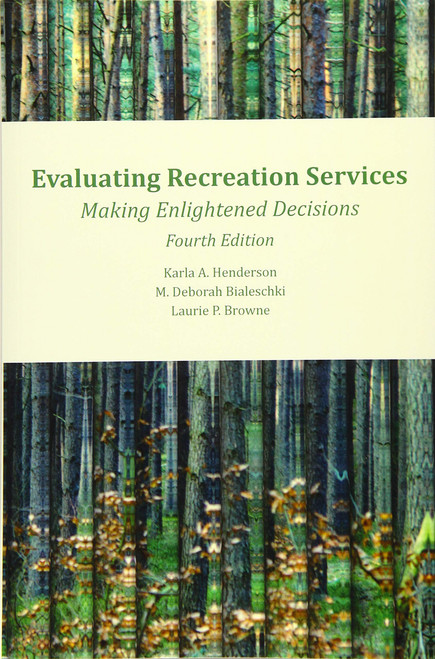 Evaluating Recreation Services Making Enlightened Decisions 4th