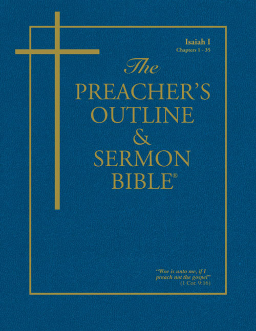 The Preacher's Outline & Sermon Bible: Isaiah Vol. 1