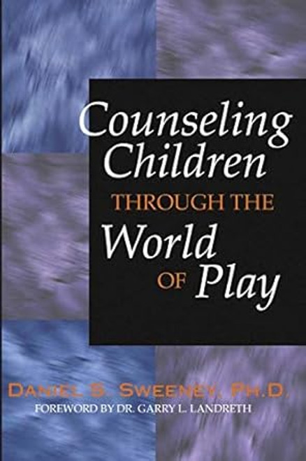 Counseling Children Through the World of Play