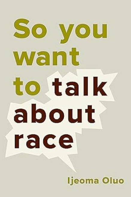 So You Want to Talk About Race