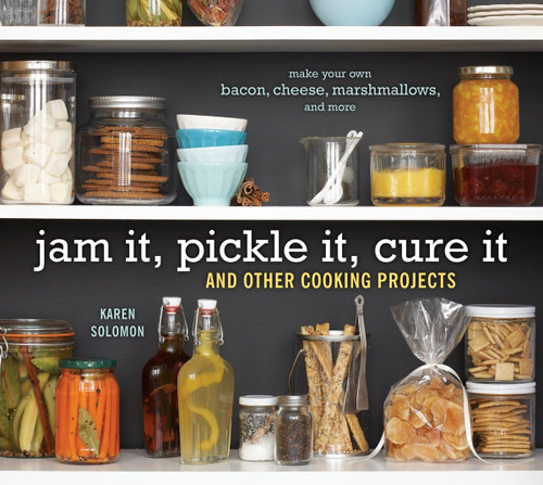 Jam It Pickle It Cure It