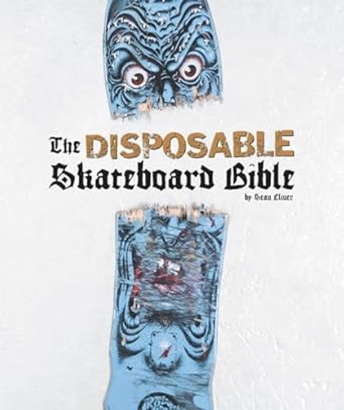 The Disposable Skateboard Bible