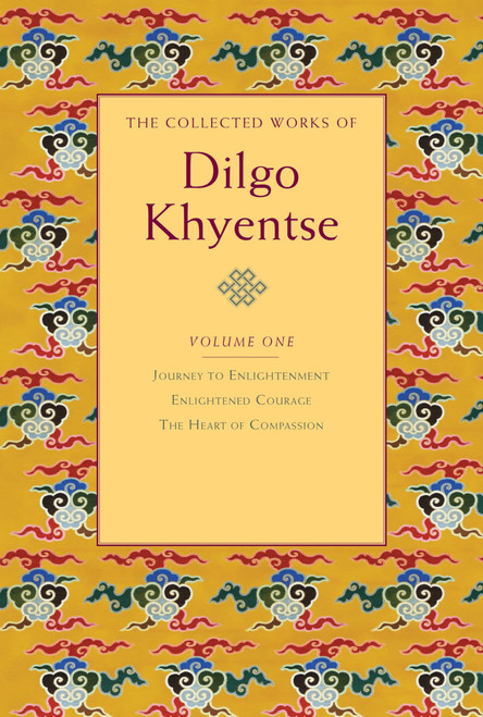 The Collected Works of Dilgo Khyentse Vol. 1