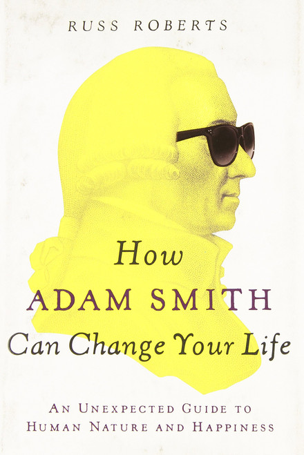 How Adam Smith Can Change Your Life