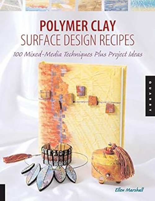 Polymer Clay Surface Design Recipes