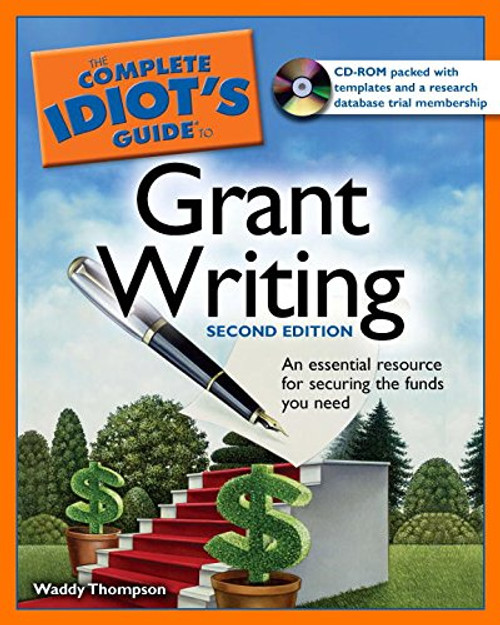 The Complete Idiot's Guide to Grant Writing 2nd Edition