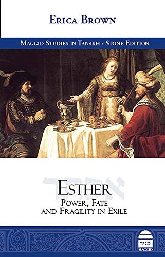 Esther: Power Fate and Fragility in Exile