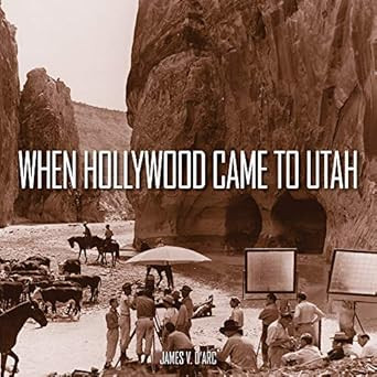 When Hollywood Came to Utah