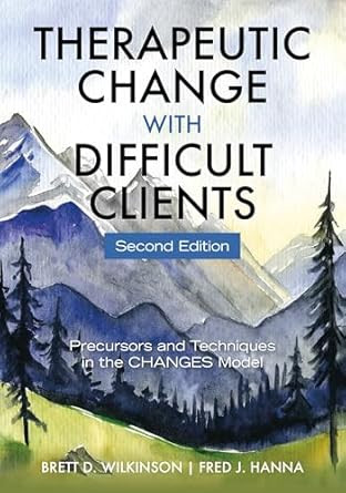 Therapeutic Change With Difficult Clients