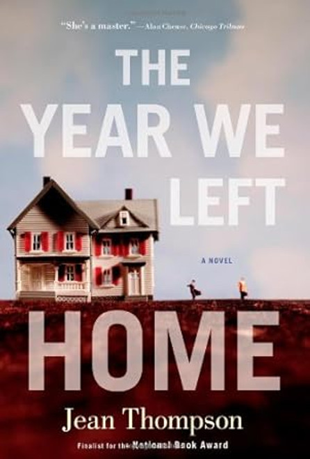 The Year We Left Home: A Novel