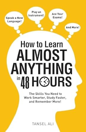 How to Learn Almost Anything in 48 Hours